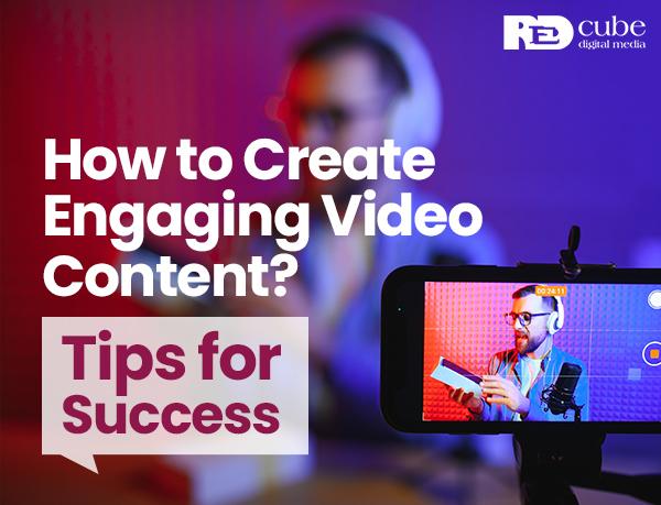 Creating Engaging Video Content: Tips for Your YouTube Marketing Strategy